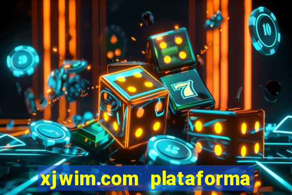 xjwim.com plataforma de jogos